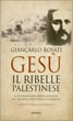 Gesù, il Ribelle Palestinese